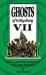 Ghosts of Gettysburg VII : Spirits, Apparitions and Haunted Places on the Battlefield