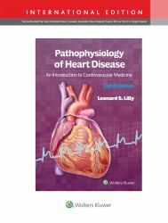 Pathophysiology of Heart Disease : An Introduction to Cardiovascular Medicine