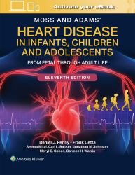 Moss and Adams' Heart Disease in Infants, Children, and Adolescents Print + EBook with Multimedia : From Fetal Through Adult Life