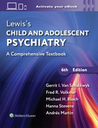 Lewis's Child and Adolescent Psychiatry : A Comprehensive Textbook