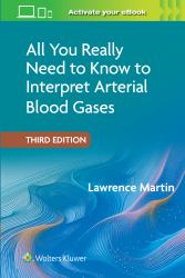 All You Really Need to Know to Interpret Arterial Blood Gases Print + EBook with Multimedia