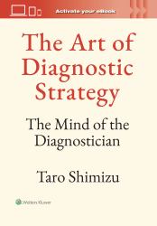 The Art of Diagnostic Strategy : The Mind of the Diagnostician