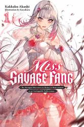 Miss Savage Fang, Vol. 1 : The Strongest Mercenary in History Is Reincarnated As an Unstoppable Noblewoman