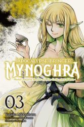 Apocalypse Bringer Mynoghra, Vol. 3 (manga) : World Conquest Begins with the Civilization of Ruin