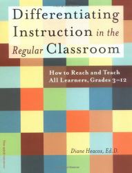 Differentiating Instruction in the Regular Classroom : How to Reach and Teach All Learners, Grades 3-12