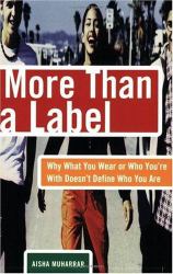 More Than a Label : Why What You Wear and Who You're with Doesn't Define Who You Are