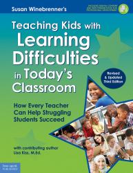 Teaching Kids with Learning Difficulties in Today's Classroom : How Every Teacher Can Help Struggling Students Succeed