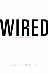 Wired : A Romance