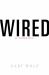 Wired : A Romance Wired : A Romance