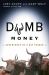 Dumb Money Dumb Money