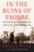 In the Ruins of Empire : The Japanese Surrender and the Battle for Postwar Asia