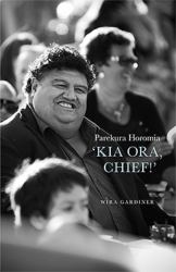 Parekura Horomia - Kia Ora, Chief!