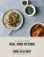 A Year in My Real Food Kitchen A Year in My Real Food Kitchen