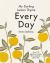 My Darling Lemon Thyme : Every Day My Darling Lemon Thyme : Every Day