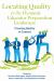 Locating Quality in the Dynamic Educator Preparation Landscape : Creating Quality in Context