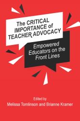 The Critical Importance of Teacher Advocacy : Empowered Educators on the Front Lines
