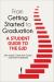 From Getting Started to Graduation : A Student Guide to the EdD