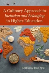 A Culinary Approach to Inclusion in Higher Education : Supporting and Protecting Religious Traditions, Medical Needs, and Health and Sustainability Preferences