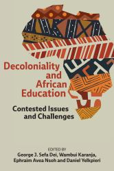 Decoloniality and African Education : Contested Issues and Challenges