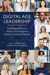Digital Age Leadership : Building Effective Multi-Generational Online Teaching Teams