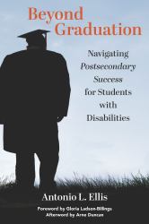 Beyond Graduation : Navigating Postsecondary Success for Students with Disabilities