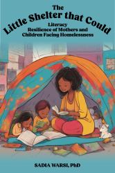 The Little Shelter That Could : Literacy Resilience of Mothers and Children Facing Homelessness