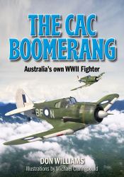 The CAC Boomerang : Australia's Own WWII Fighter