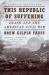This Republic of Suffering : Death and the American Civil War (National Book Award Finalist)