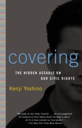 Covering : The Hidden Assault on Our Civil Rights