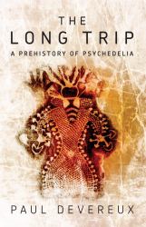 The Long Trip : A Prehistory of Psychedelia