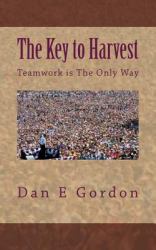 The Key to Harvest : No Harvest Without Teamwork