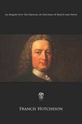 An Inquiry into the Original of Our Ideas of Beauty and Virtue