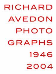 Richard Avedon : Photographs 1946-2004