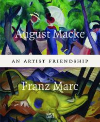 August Macke and Franz Marc: an Artist Friendship