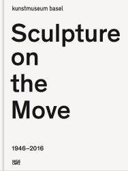 Sculpture on the Move 1946-2016