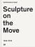 Sculpture on the Move 1946-2016