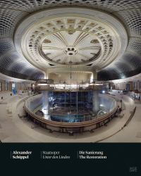 Alexander Schippel: the Restoration : Staatsoper Unter Den Linden, Die Sanierung