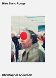 Christopher Anderson : Bleu Blanc Rouge