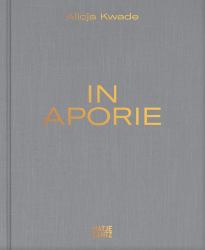 Alicja Kwade: in Aporie