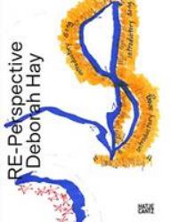 REPerspective Deborah Hay : Works from 1968 to the Present