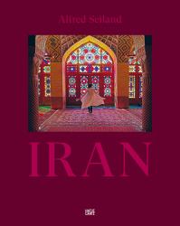 Alfred Seiland. IRAN : Between the Times