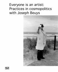 Everyone Is an Artist : Cosmopolitical Exercises with Joseph Beuys