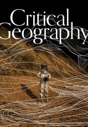 Critical Geography : Picturing the Forces Shaping Space, Place, and Community