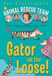 Animal Rescue Team: Gator on the Loose!