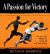 A Passion for Victory : The Story of the Olympics in Ancient and Early Modern Times