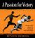 A Passion for Victory : The Story of the Olympics in Ancient and Early Modern Times