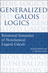 Generalized Galois Logics : Relational Semantics of Nonclassical Logical Calculi