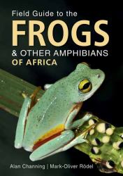 Field Guide to the Frogs and Other Amphibians of Africa