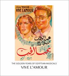 Vive L'Amour : The Golden Years of Egyptian Musicals