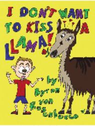 I Don't Want to Kiss a Llama!